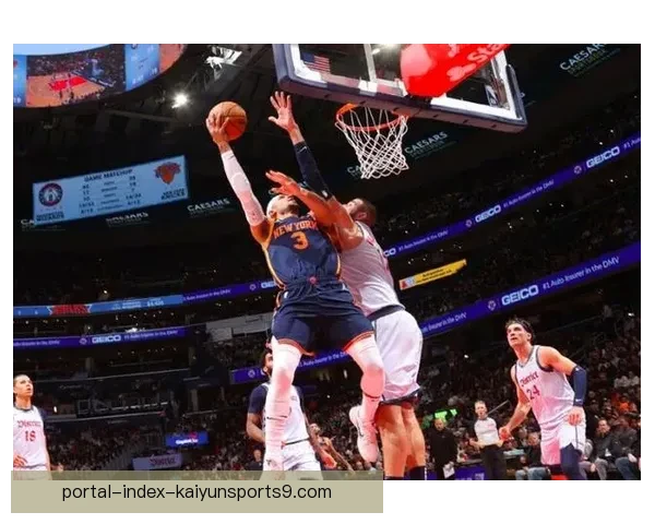 尼克斯强势击退奇才拿下胜利终结连败局面